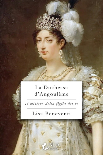 La Duchessa d’Angoulême: il ritorno di Lisa Ben...